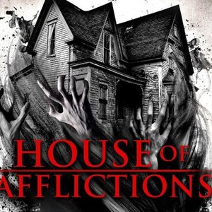 House of Afflictions - Rotten Tomatoes