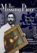 The Missing Piece: Mona Lisa, Her Thief, the True Story poster image