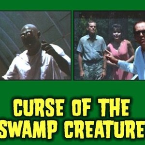 Curse of the Swamp Creature - Rotten Tomatoes