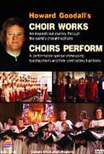 Howard Goodall's Choir Works And Choirs Perform
