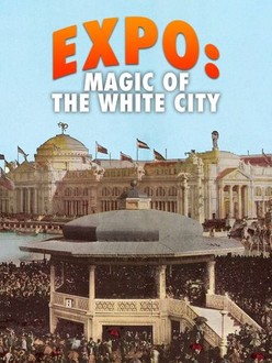 EXPO: Magic of the White City | Rotten Tomatoes