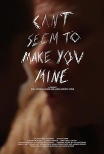 Can't Seem to Make You Mine | Rotten Tomatoes
