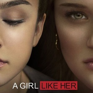 A Girl Like Her - Rotten Tomatoes