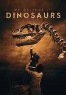 We Believe In Dinosaurs poster image