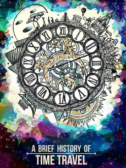 A Brief History of Time Travel | Rotten Tomatoes