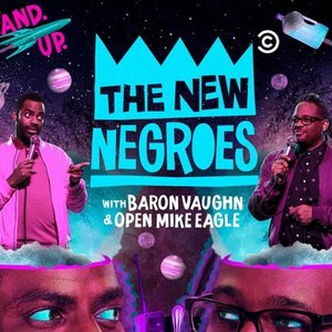 "The New Negroes With Baron Vaughn and Open Mike Eagle photo 1"