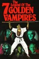 The Legend of the 7 Golden Vampires