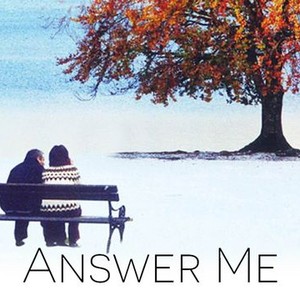 answer me