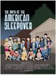 The Myth of the American Sleepover