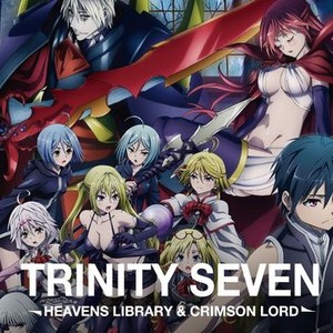 Assistir Trinity Seven: Heavens Library & Crimson Lord (2019