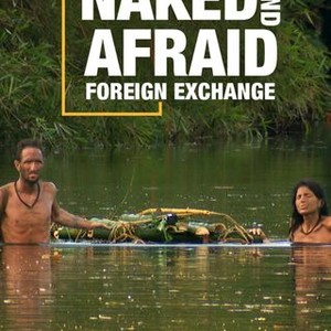 Naked And Afraid Foreign Exchange Season Episode Rotten Tomatoes