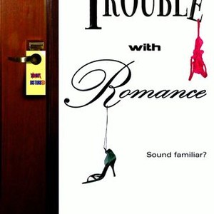 The Trouble With Romance photo 15