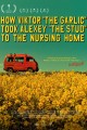 How Victor "The Garlic" Took Alexey "The Stud" to the Nursing Home