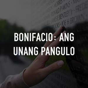 Bonifacio: Ang Unang Pangulo - Rotten Tomatoes