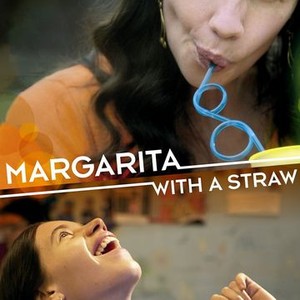 Margarita, With a Straw - Rotten Tomatoes