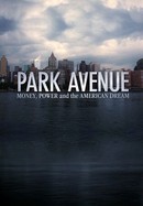 Park Avenue: Money, Power and the American Dream poster image