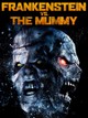 Frankenstein vs. The Mummy