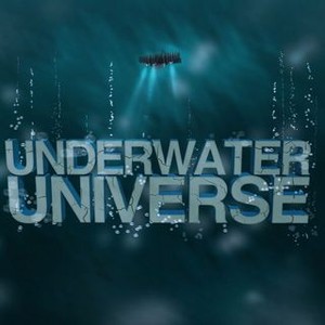 Underwater Universe - Rotten Tomatoes