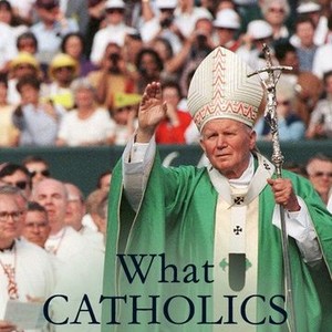 What Catholics Believe - Rotten Tomatoes