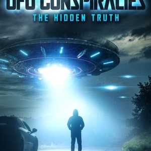 UFO Conspiracies: The Hidden Truth - Rotten Tomatoes