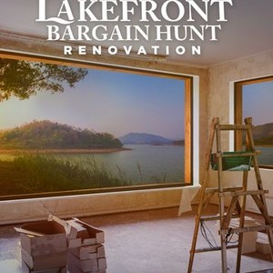 Lakefront Bargain Hunt: Renovation - Rotten Tomatoes