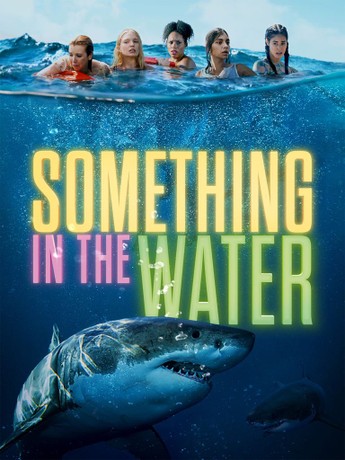 Something in the Water | Rotten Tomatoes