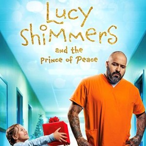 Lucy Shimmers and the Prince of Peace - Rotten Tomatoes