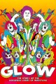 GLOW: The Story of the Gorgeous Ladies of Wrestling