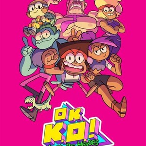 ¡OK K.O.! Seamos héroes: Season 3, Episode 15 - Rotten Tomatoes