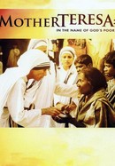 Mother Teresa: In the Name of God's Poor poster image