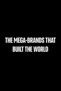 The Mega-Brands That Built the World | Rotten Tomatoes
