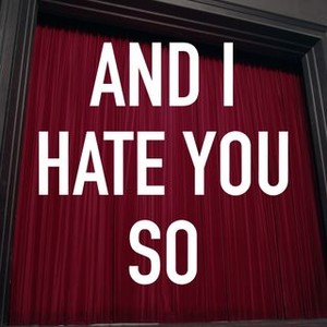 And I Hate You So photo 6