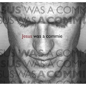 "Jesus Was a Commie photo 1"