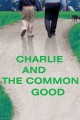 Charlie and the Common Good