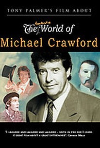 Tony Palmer's Film about the Fantastic World of Michael Crawford