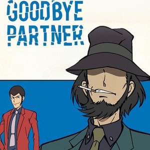 Lupin The Third: Goodbye Partner - Rotten Tomatoes