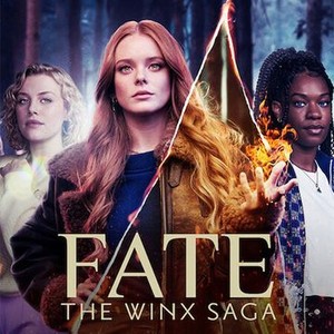 Fate: The Winx Saga - Rotten Tomatoes