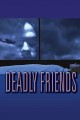 Deadly Friends