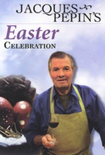 Jacques Pepin's Easter Celebration