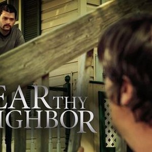Fear Thy Neighbor - Rotten Tomatoes