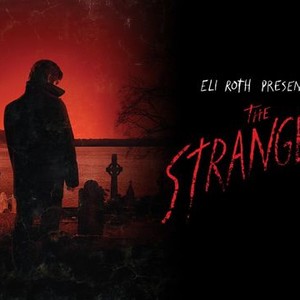 Eli Roth Presents: The Stranger - Rotten Tomatoes