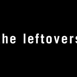 The Leftovers Rotten Tomatoes