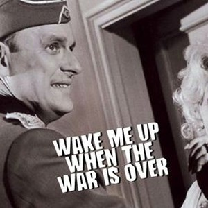 Wake Me When the War Is Over - Wikipedia