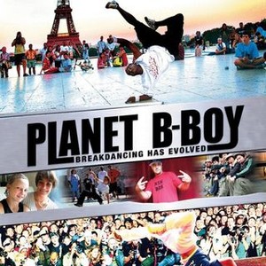 Planet B-Boy - Rotten Tomatoes