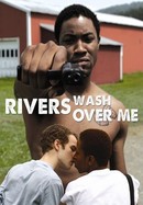 Rivers Wash Over Me poster image