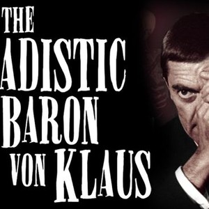 The Sadistic Baron Von Klaus photo 1