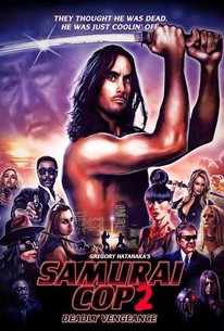 Samurai Cop 2: Deadly Vengeance - Rotten Tomatoes