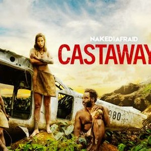 Naked and Afraid: Castaways - Rotten Tomatoes
