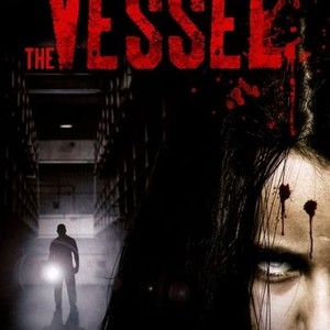 The Vessel - Rotten Tomatoes