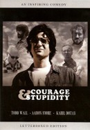Courage & Stupidity poster image